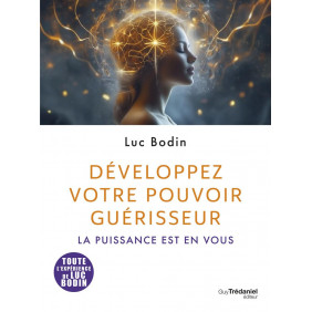 Développez votre pouvoir guérisseur - La puissance est en vous - Grand Format