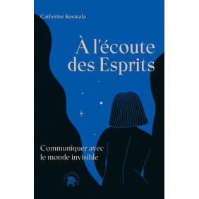 A l'écoute des Esprits - Communiquer avec le monde invisible - Grand Format