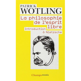 La philosophie de l'esprit libre - Introduction à Nietzsche - Poche