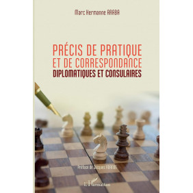 Précis de pratique et de correspondance diplomatiques et consulaires - Grand Format