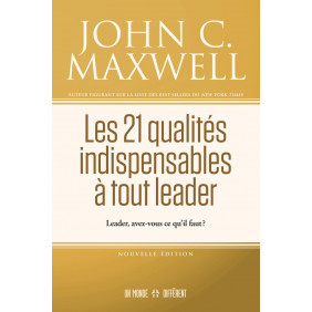 Les 21 qualités indispensables à tout leader - Leader, avez-vous ce qu'il faut ? - Grand Format