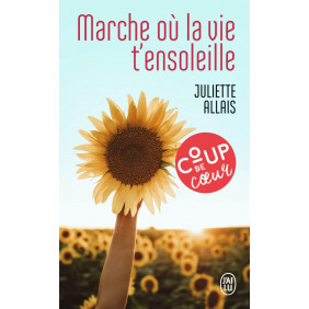 Marche où la vie t'ensoleille - Poche