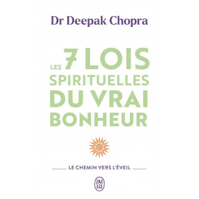 Les 7 lois spirituelles du vrai bonheur - Le chemin vers l'éveil - Poche