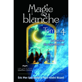 Magie blanche - Tome 4, La sorcière du supermarché - 3e édition