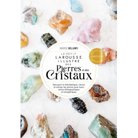 Le Petit Larousse illustré des pierres et des cristaux - Grand Format