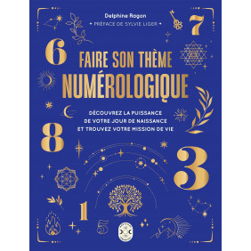 Faire son thème numérologique - Découvrez la puissance de votre jour de naissance et trouvez votre mission de vie - Grand Format
