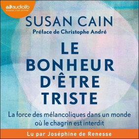 Le bonheur d'être triste - La force des mélancoliques dans un monde où le chagrin est interdit - Grand Format