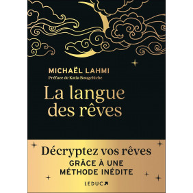 La langue des rêves - Décryptez vos rêves grâce à une méthode inédite - Grand Format