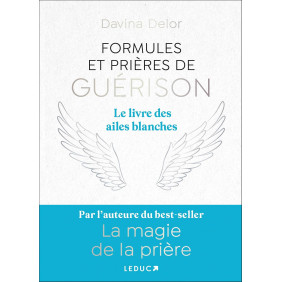 Formules et prières de guérison - Le livre des ailes blanches - Grand Format