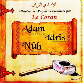 Histoires des prophètes racontées par le Coran - Tome 1, Adam, Idrîs, Nûh - Album