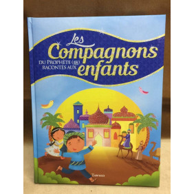 Les Compagnons du Prophète racontés aux enfants