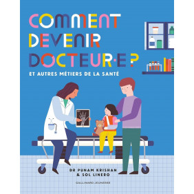 Comment devenir docteur.e ? - Et autres métiers de la santé - Album