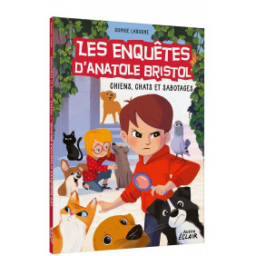 Les enquêtes d'Anatole Bristol Tome 14 - Grand Format Chiens, chats et sabotages