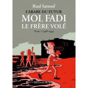 L'Arabe du futur. Moi, Fadi, le frère volé Tome 1 - Album (1986-1993)