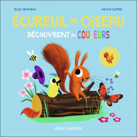 Ecureuil et Oiseau - Album Découvrent les couleurs - Avec des rabats à soulever