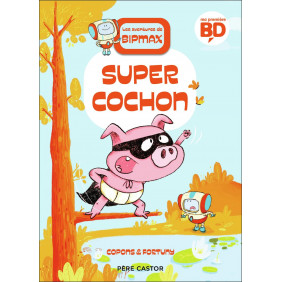 Les aventures de Bipmax Tome 2 - Album Super Cochon