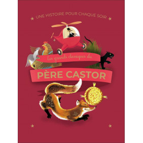 Une histoire pour chaque soir - Les grands classiques du Père Castor - Album