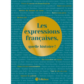 Les expressions françaises, quelle histoire ! - Grand Format