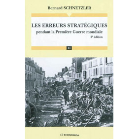 Les erreurs stratégiques pendant le Première Guerre mondiale 3e édition
