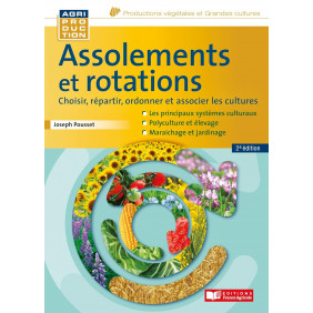 Assolements et rotations - Choisir, répartir, ordonner et associer les cultures - Grand Format 2e édition