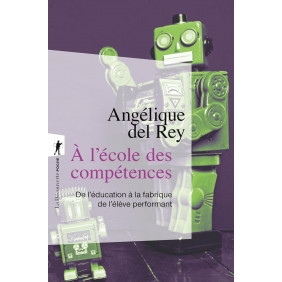 A l'école des compétences - De l'éducation à la fabrique de l'élève performant - Grand Format