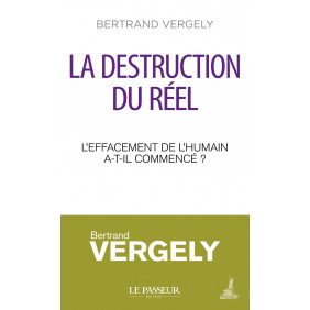 La destruction du réel - L'effacement de l'humain a-t-il commencé ? - Poche