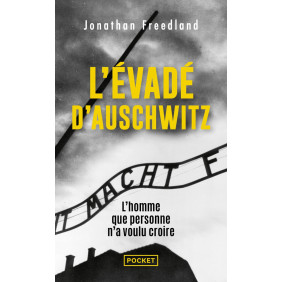 L'évadé d'Auschwitz - L'homme que personne n'a voulu croire - Grand Format