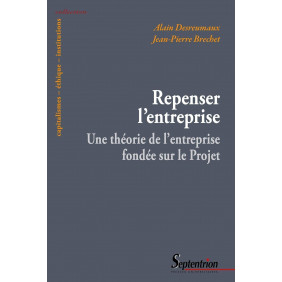Repenser l'entreprise - Pour une théorie de l'entreprise fondée sur le projet - Grand Format