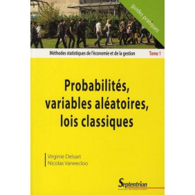 Méthodes statistiques de l'économie et de la gestion - Tome 1, Probabilités, variables aléatoires, lois classiques