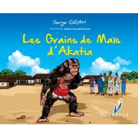 Les Grains de maïs d'Akatia - Serge Grah - À partir de 7 ans