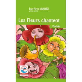 Les fleurs chantent