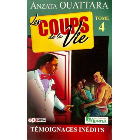 Les coups de la vie tome 4 : Témoignages inédits - Anzata Ouattara