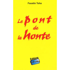 Le pont de la honte - Faustin Toha
