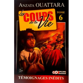 Les coups de la vie tome 6 : Témoignages inédits - ANZATTA OUATTARA