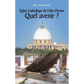 Eglise Catholique de Côte d'ivoire, Quel avenir ?