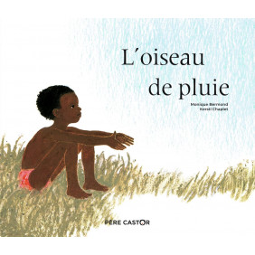 L'oiseau de pluie - De 3 à 6 ans