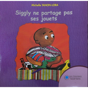 Siggly ne partage pas ses jouets - Dès 3 ans