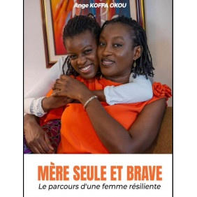 Mère seule et brave - Le parcours d'une femme résiliente