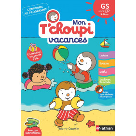 Mon T'choupi vacances. GS vers le CP - Dès 4 ans