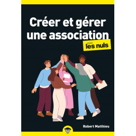 Créer et gérer une association pour les Nuls