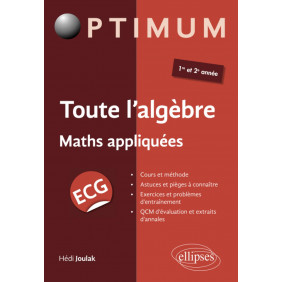Toute l'algèbre Maths appliquées ECG 1re et 2e années