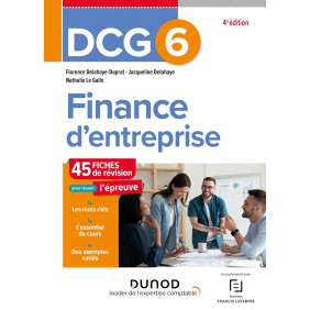Finance d'entreprise DCG 6. 45 fiches de révision pour réussir l'épreuve 4e édition