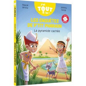 Les enquêtes de P'tit Pharaon. La Pyramide cachée - De 6 à 8 ans
