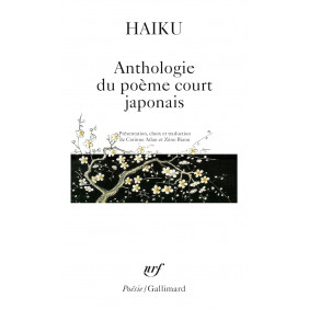 Haiku. Anthologie Du Poème Court Japonais