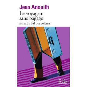 Le Voyageur sans bagage. suivi de Le Bal des voleurs