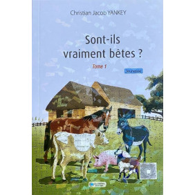 Sont-ils vraiment bêtes ? Tome 1- Dès 9 ans