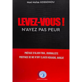 Levez-vous ! N'ayez pas peur - Noé Moise KOSSONOU