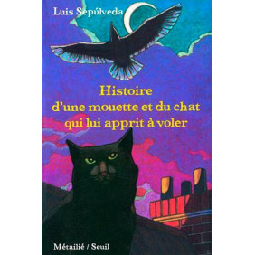 Histoire d'une mouette et du chat qui lui apprit à voler - Dès 12 ans