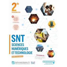 SNT Sciences Numériques et Technologie 2de. Manuel de l'élève Edition 2021