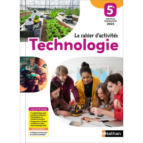 Technologie 5e. Cahier d'activités élève Edition 2024 -  9 - 12 ans